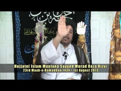 Aamaal-e-Shab-e-Qadr (Qur'an) on 23rd Maah-e-Ramadhan 1434 AH by Maulana Sayyed Murad Raza Rizvi