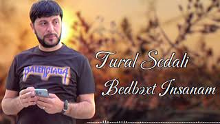 Tural Sedali  Bedbext İnsanam 2025