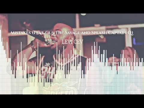 LEVI CEV-Mistakes Visualizer (Feat. Gus The Savàge and Splash Captain Q)