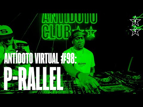 P-RALLEL 🇬🇧 | Antídoto Virtual #98