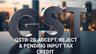 IMS FILLING NEW GST DASHBOARD ACCEPT AND REJECT ITC, GSTR-2B @techgenview