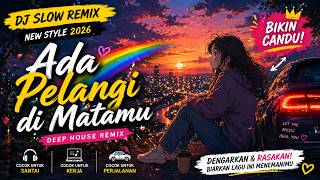 Download lagu Ada Pelangi di Matamu 🌈 DJ Slow Remix 2026 | Deep House Santai Tapi Bikin Candu | WKY SLOW REMIX mp3 Download lagu Ada Pelangi di Matamu 🌈 DJ Slow Remix 2026 | Deep House Santai Tapi Bikin Candu | WKY SLOW REMIX mp3