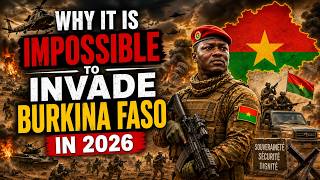 Why it is impossible to Invade Burkina faso in 2026