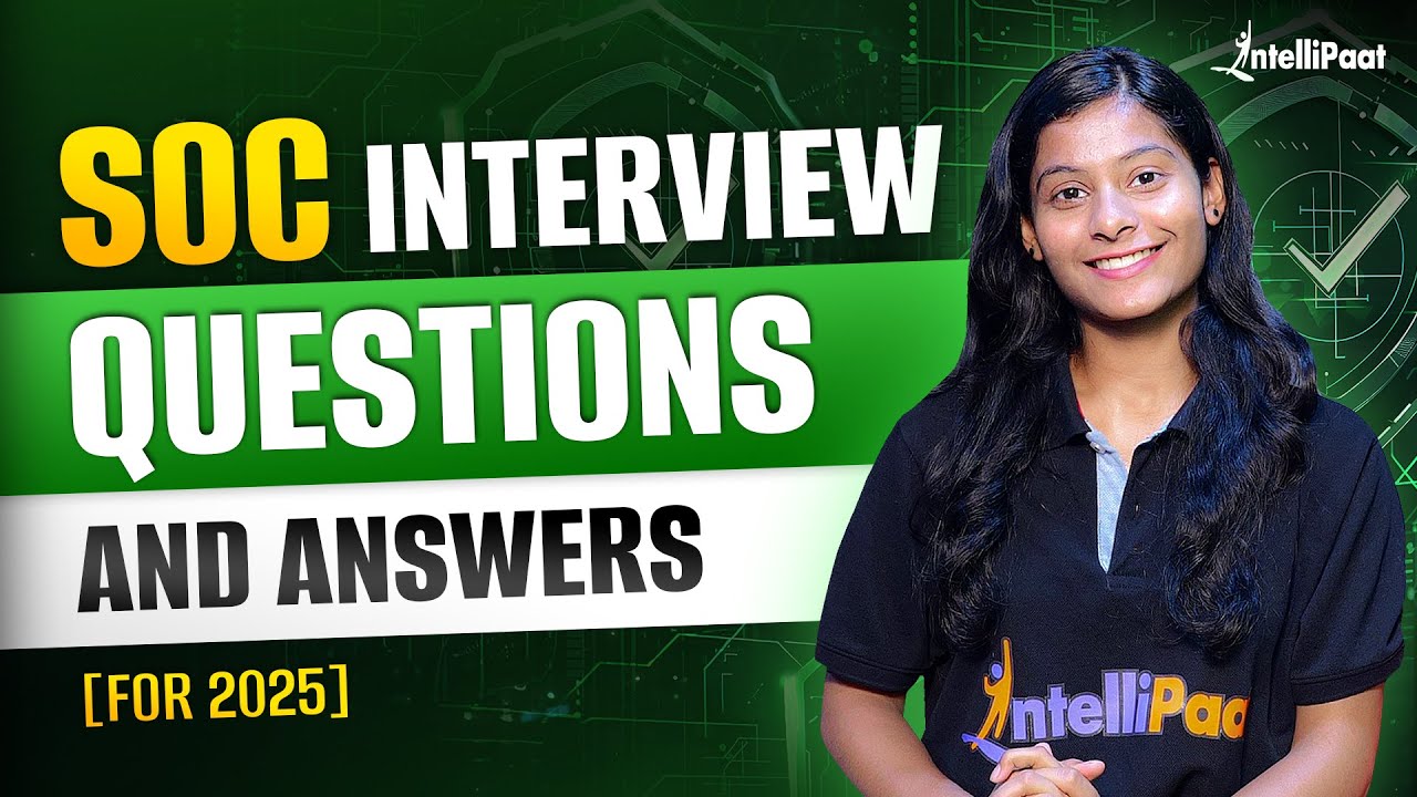 Top 20 SOC Analyst Interview Questions 2025 | SOC Interview Questions And Answers | Intellipaat