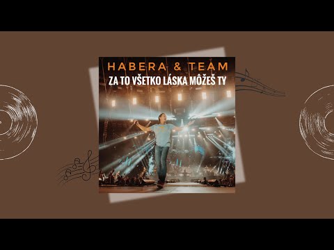 PAVOL HABERA & TEAM - ZA TO VŠETKO LÁSKA MÔŽEŠ TY  (Official Audio)