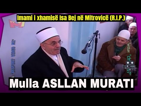 Mulla Asllan Murati - Vdiq sot imami i njohur nga Mitrovica