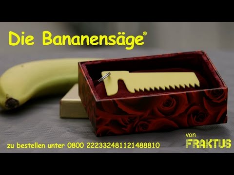 Die Bananensäge® von Fraktus