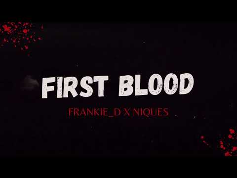First Blood - Frankie_D x Niques