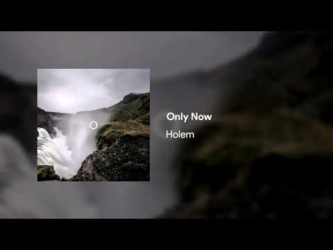 Holem - Only Now