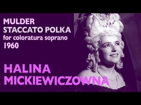 Halina Mickiewiczowna - Mulder: Staccato Polka for coloratura soprano