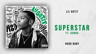 Lil Gotit - Superstar Ft. Gunna (Hood Baby)