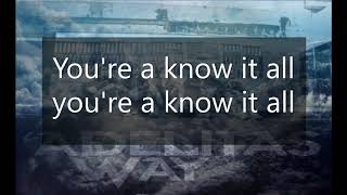 Adelitas Way-Know It All-Lyrics