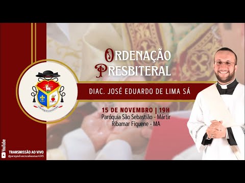 Ordenação Presbiteral do Diác. José Eduardo de Lima Sá | Paróquia São Sebastião Ribamar Fiquene – MA