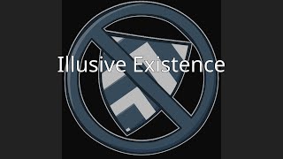 Illusive Existence