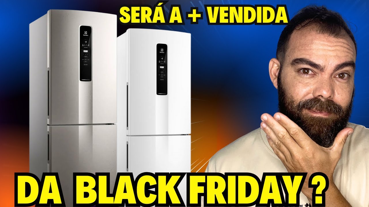 Geladeira Electrolux IB55S ou IB7S ? Qual vale a pena comprar na BLACK FRIDAY ?