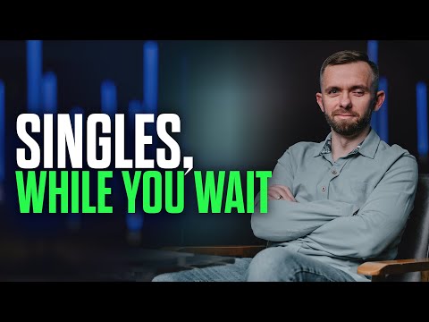 Singles, Do This While Waiting for Your Spouse