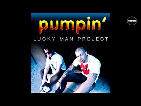Lucky Man Project - Pumpin'