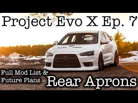 PROJECT EVO X EP. 7 | REAR APRONS & FULL MOD LIST/FUTURE PLANS