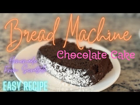 Bread Machine Chocolate Cake Recipe Homemade from Scratch -Easy Quick Bread - Easy Cake Recipe