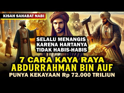 The Way of Abdurrahman Bin Auf, a Companion of the Prophet Who Wanted to Be Poor But Became Richer