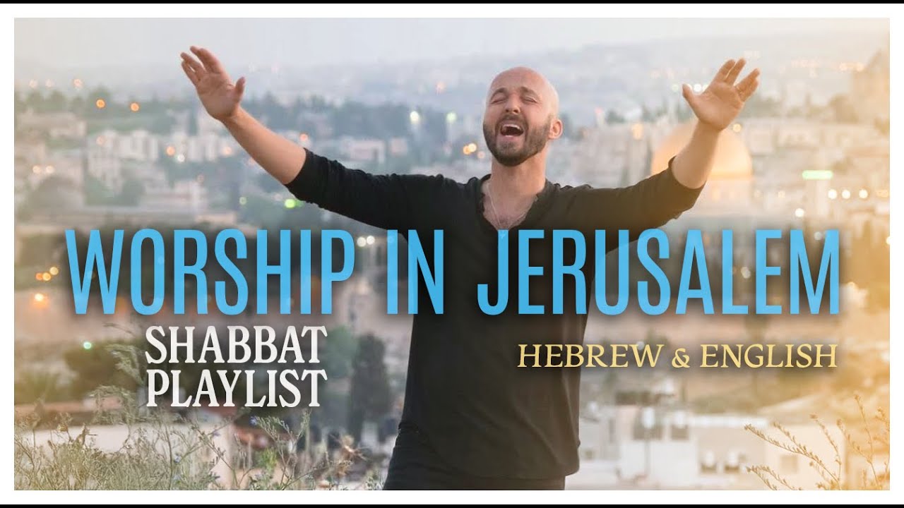 2 1/2 hours Worship in Jerusalem with Joshua Aaron - SHABBAT PLAYLIST