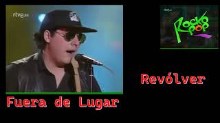 Fuera de Lugar/Revólver 1990