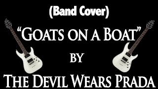 (Band Cover) &quot;Goats On A Boat&quot; by The Devil Wears Prada
