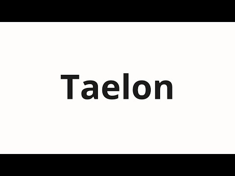 How to pronounce Taelon