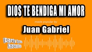 Juan Gabriel - Dios Te Bendiga Mi Amor (Versión Karaoke)