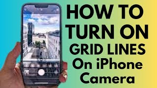 How To Turn On Grid Lines On iPhone Camera (2024)