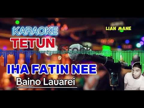 KARAOKE IHA FATIN NEE versi Baino Lauarei