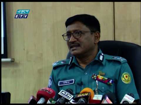 অকারনে রাস্তায় বের হলেই জেল জরিমানা : ডিএমপি