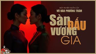 Truyện tâm lý  xã hội hay: SÀN ĐẤU VƯƠNG GIA| Tác giả: Võ Đào Phương Trâm| MC Hồng Trinh