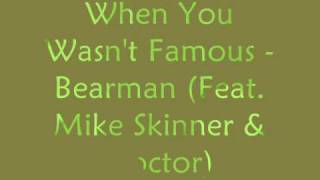 When You Wasn&#39;t Famous - Bearman (Feat. Mike Skinner &amp; Doctor)