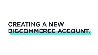 BigCommerce for WordPress Tutorial: Creating a New BigCommerce Account