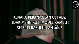 Download lagu Kenapa Kebanyakan Ustadz Tidak Mengikuti Model Rambut Rasulullah | Ustadz Abu Yahya Badrusalam mp3