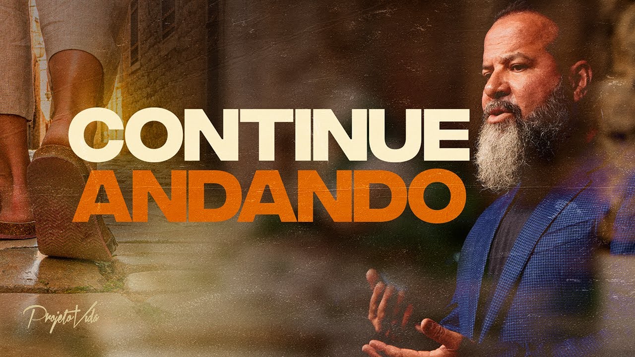Continue Andando | Joel Pereira | Projeto Vida