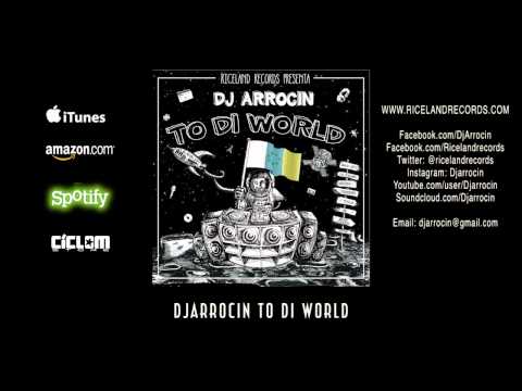 DJ ARROCIN TO DI WORLD - RICELAND RECORDS 2015