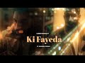 Ki Fayeda (Official Video) | Parmish Verma | Laddi Chahal