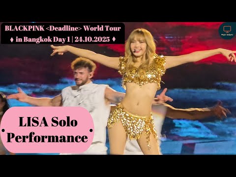 LISA Solo Performance | Blackpink Deadline World Tour in Bangkok Day 1 | 24/10/2025