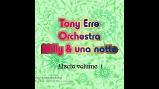 Tony Erre, Orchestra Milly e Una Notte - Vieni Grace - Beguine