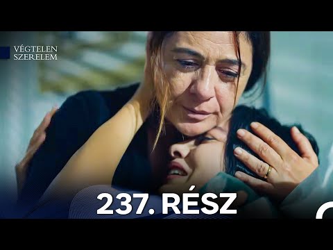 Végtelen Szerelem 237. Rész (Magyar Szinkron)