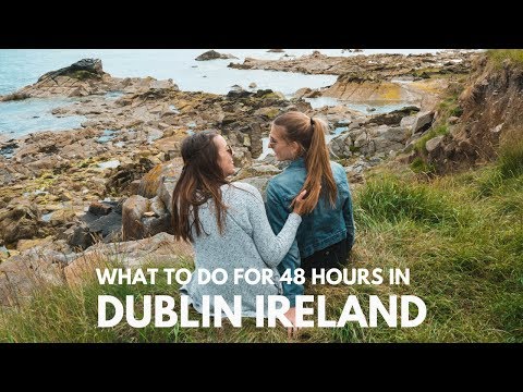 48 HOURS in and around DUBLIN, IRELAND