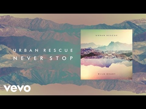 Urban Rescue - Never Stop (Lyric Video)