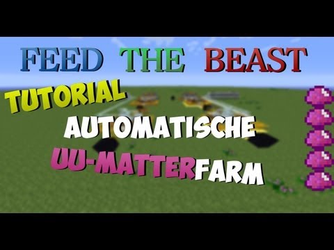 UU-MATTER FABRIK (a  utomatisch)- Feed the Beast Tutorial [HD]