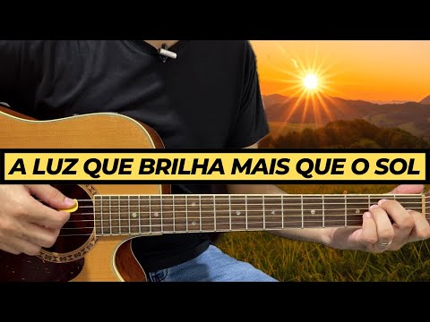A Luz Que Brilha Mais Que o Sol - ICM (AULA DE VIOLÃO COMPLETA)