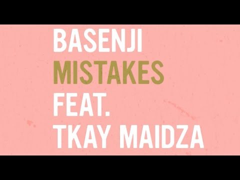 Basenji — Mistakes feat. Tkay Maidza