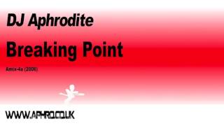 DJ Aphrodite - Breaking Point