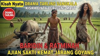Download lagu FULL DRAMA TARLING BARIDIN & RATMINAH | AJIAN KEMAT JARAN GOYANG | KISAH NYATA CINTA BERUJUNG MAUT mp3