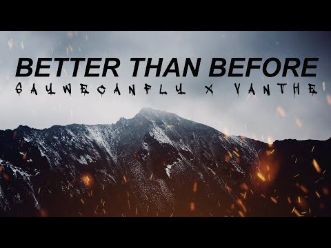 SayWeCanFly & Vanthe - "Better Than Before" (Official Lyric Video)